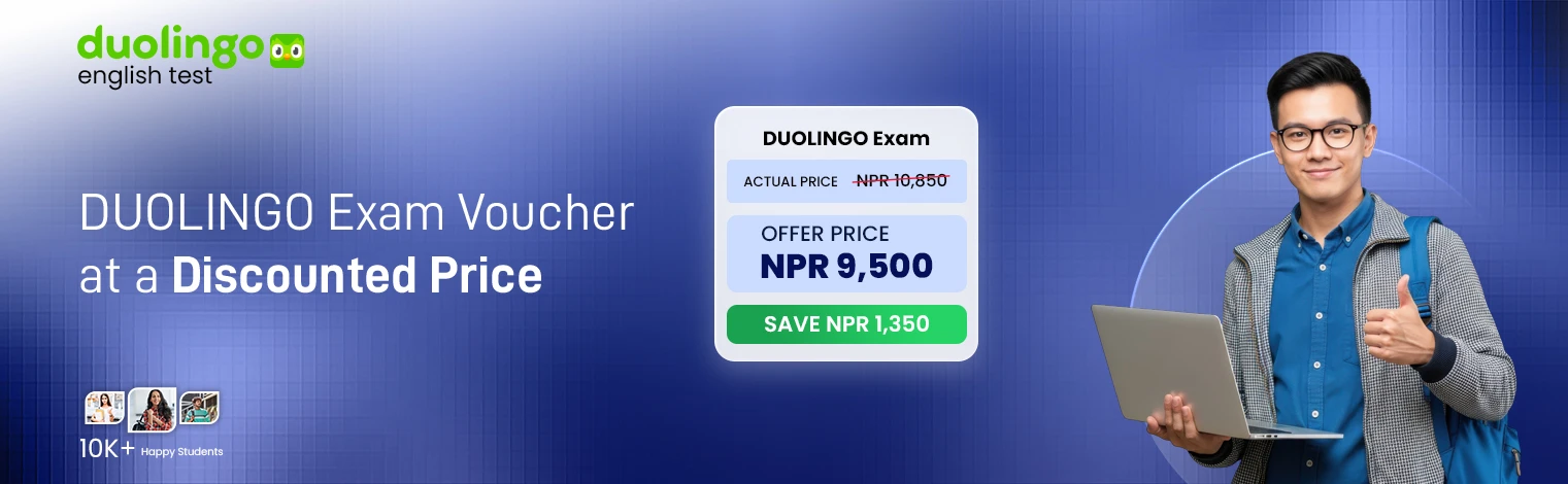 Duolingo English Test - Duolingo exam voucher at a discounted price. Duolingo exam: actual price NPR 10,850, offer price NPR 9,500 - save NPR 1,350. 10K+ happy students.