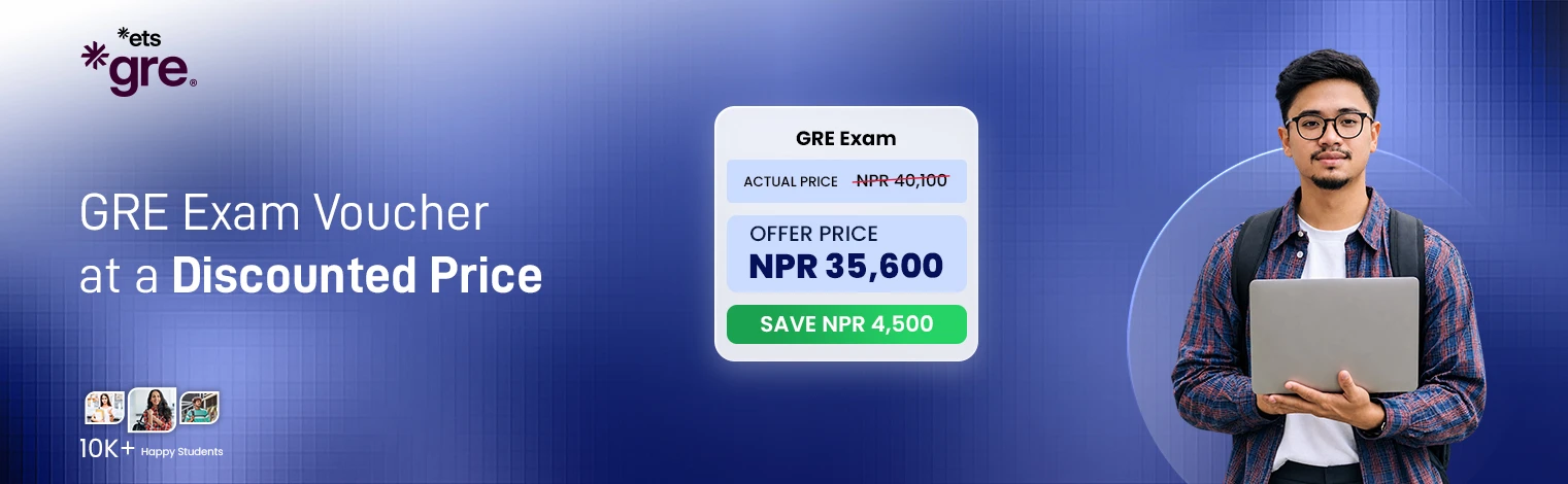 ETS GRE - GRE exam voucher at a discounted price. GRE exam: actual price NPR 40,100, offer price NPR 35,600 - save NPR 4,500. 10K+ happy students.